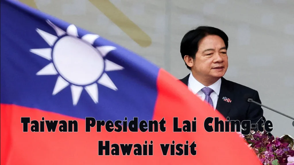 Taiwan President Lai Ching-te Hawaii visit