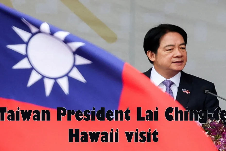 Taiwan President Lai Ching-te Hawaii visit