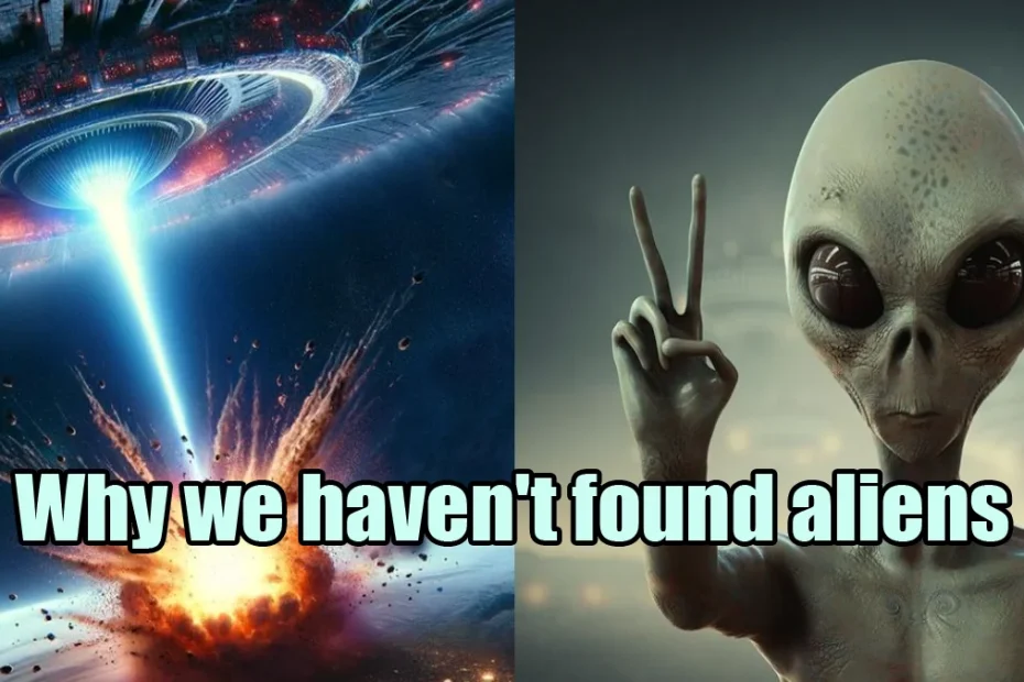 Why we haven't found aliens