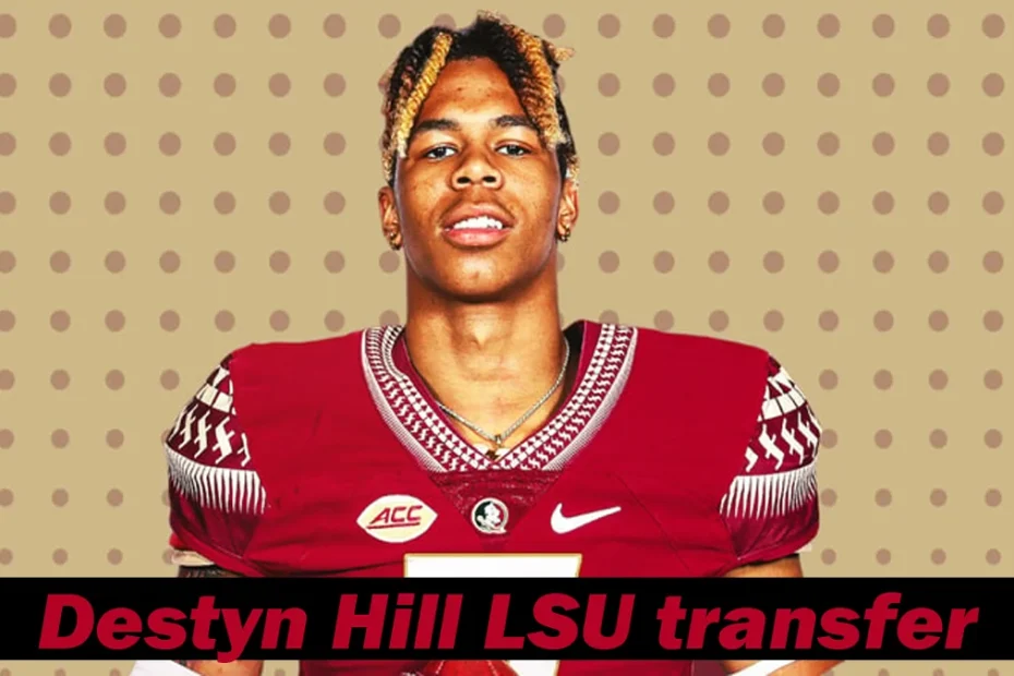 Destyn Hill LSU transfer