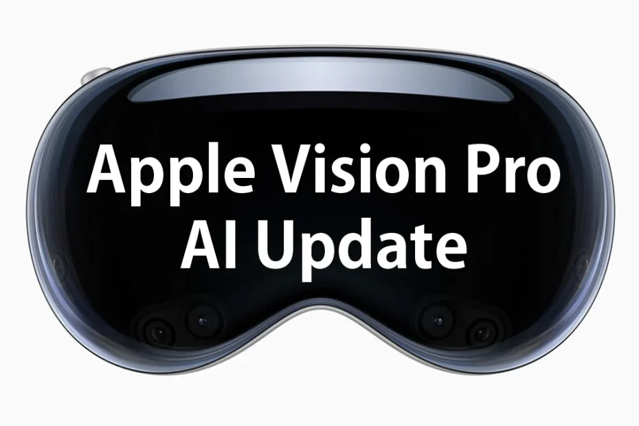 Apple Vision Pro AI Update