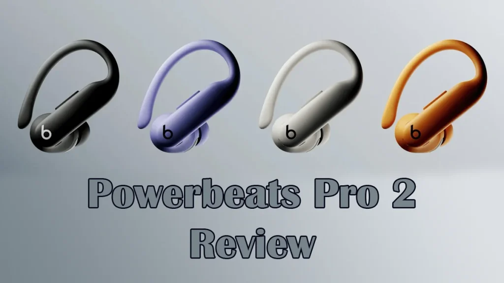 Powerbeats Pro 2 Review